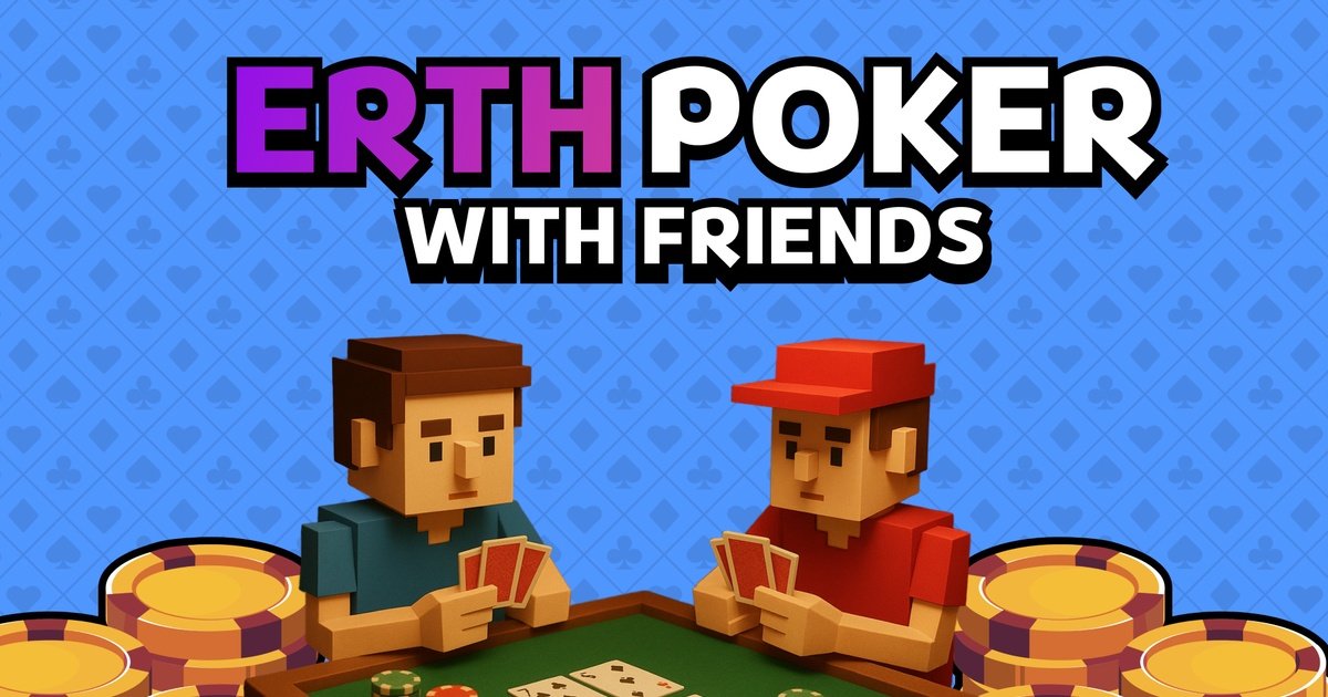 Erth Poker with Friends