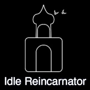 Idle Reincarnator